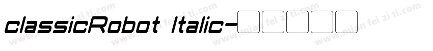 classicRobot Italic字体转换